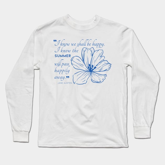 Jane Austen quote in blue - I know we shall be happy. Long Sleeve T-Shirt by Miss Pell